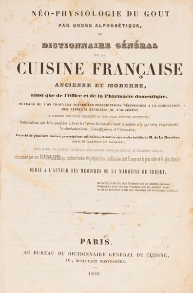 Pierre Marie Jean Cousin de Courchamps : Néo-Physiologie du Gout par Ordre Alphabétique ou Dictionnaire Général de la Cuisine Française Ancienne et Moderne, ainsi que de l'Office et de la Pharmacie domestique  - Asta Libri, Autografi e Stampe - Associazione Nazionale - Case d'Asta italiane