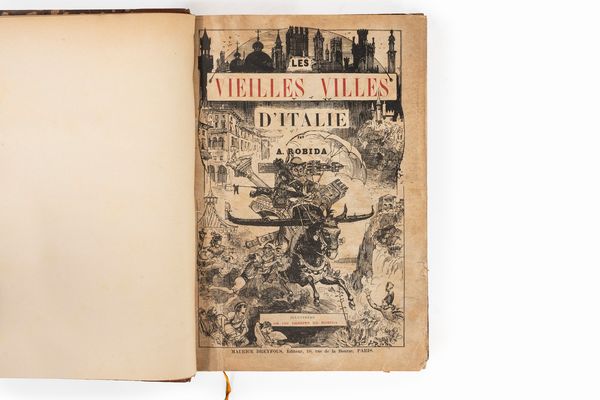 Albert  Robida : Les Vieilles Villes d0Italie  - Asta Libri, Autografi e Stampe - Associazione Nazionale - Case d'Asta italiane