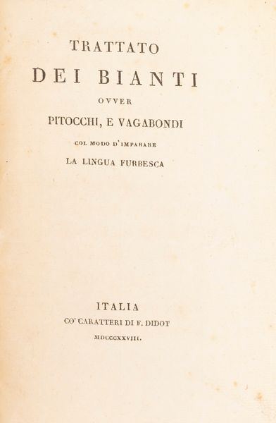 Raffaele Frianoro : Trattato dei Bianti ovver pitocchi, e vagabondi col modo d'imparare la lingua furbesca  - Asta Libri, Autografi e Stampe - Associazione Nazionale - Case d'Asta italiane