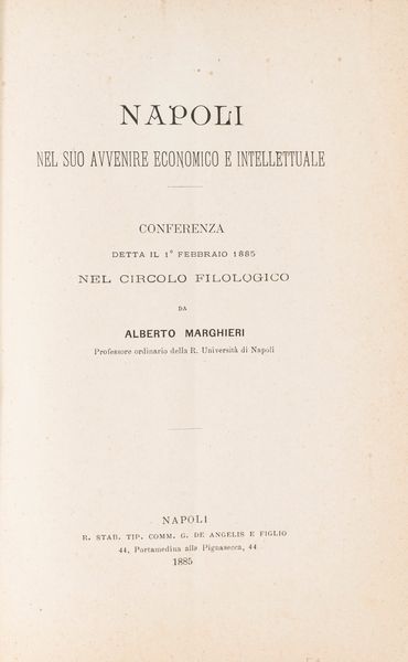 Alberto Marghieri : Napoli nel suo avvenire economico ed intellettuale.  - Asta Libri, Autografi e Stampe - Associazione Nazionale - Case d'Asta italiane