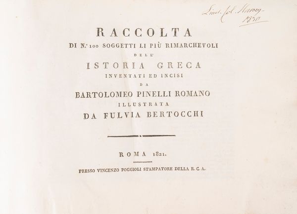 Bartolomeo Pinelli : Raccolta di n. 100 soggetti li più rimarchevoli dell'istoria greca inventati ed incisi da B. P. romano  - Asta Libri, Autografi e Stampe - Associazione Nazionale - Case d'Asta italiane