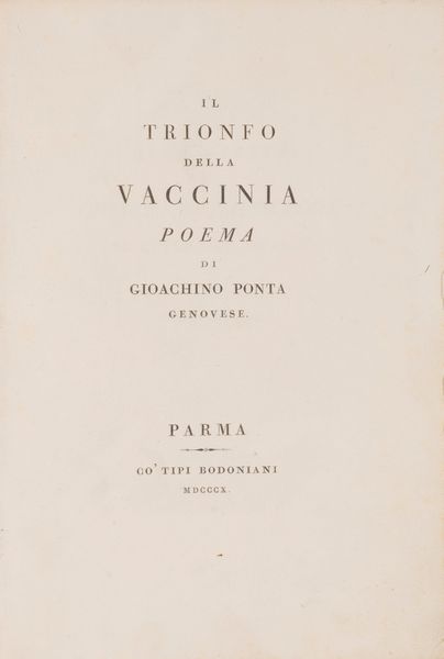 Gioachino Ponta : Il trionfo della Vaccinia poema di Gioachino Ponta genovese  - Asta Libri, Autografi e Stampe - Associazione Nazionale - Case d'Asta italiane