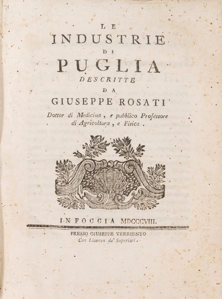 Giuseppe Rosati : Le industrie di Puglia.  - Asta Libri, Autografi e Stampe - Associazione Nazionale - Case d'Asta italiane