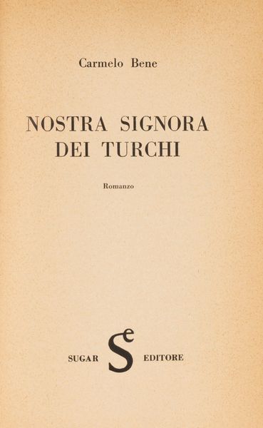 Carmelo Bene : Nostra Signora dei Turchi  - Asta Libri, Autografi e Stampe - Associazione Nazionale - Case d'Asta italiane