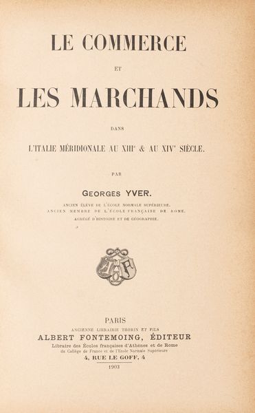 Georges Yver : Le commerce et les marchands dans l'italie méridionale au XIII & au XIV siècle.  - Asta Libri, Autografi e Stampe - Associazione Nazionale - Case d'Asta italiane