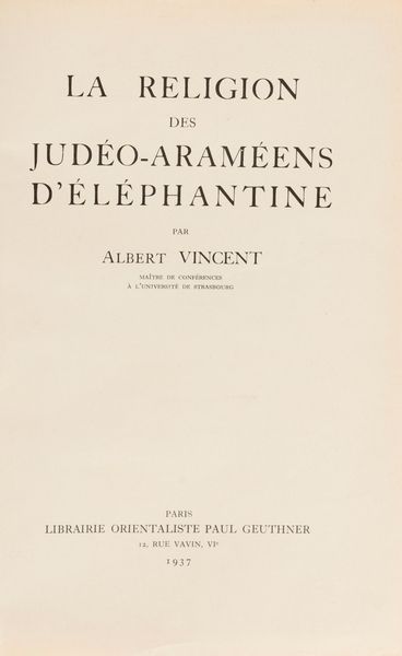 Gaston Contenau : La Religion des Judeo-Arameens d'Elephantine  - Asta Libri, Autografi e Stampe - Associazione Nazionale - Case d'Asta italiane