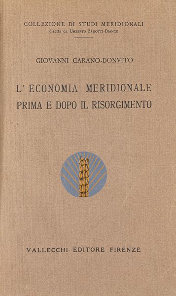 Giovanni Donvito : L'economia meridionale prima e dopo il Risorgimento.  - Asta Libri, Autografi e Stampe - Associazione Nazionale - Case d'Asta italiane