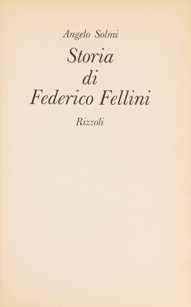 Federico Fellini : Storia di Federico Fellini  - Asta Libri, Autografi e Stampe - Associazione Nazionale - Case d'Asta italiane