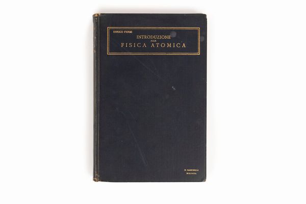 Enrico Fermi : Introduzione alla Fisica Atomica  - Asta Libri, Autografi e Stampe - Associazione Nazionale - Case d'Asta italiane