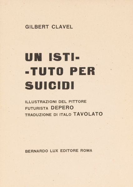 FORTUNATO DEPERO : Un Istituto per suicidi  - Asta Libri, Autografi e Stampe - Associazione Nazionale - Case d'Asta italiane