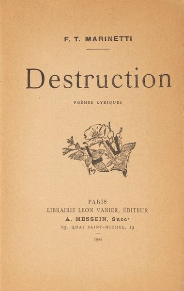 Filippo Tommaso Marinetti : Destruction. Poèmes Lyriques.  - Asta Libri, Autografi e Stampe - Associazione Nazionale - Case d'Asta italiane