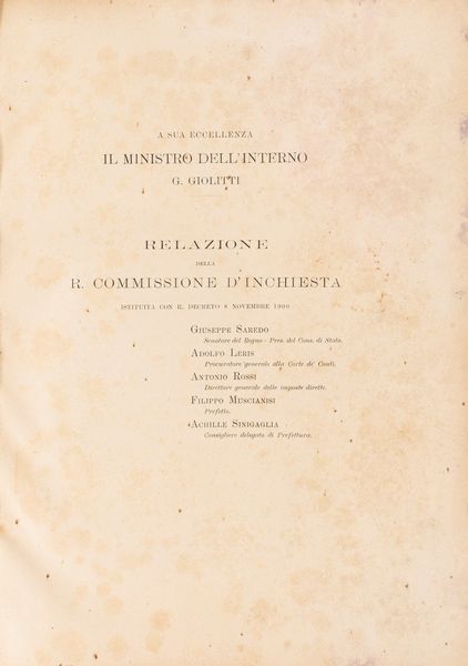 Inchiesta Saredo sulla Camorra Amministrativa : Relazione sulla Amministrazione Comunale a cura della R. Commissione d'inchiesta per Napoli.  - Asta Libri, Autografi e Stampe - Associazione Nazionale - Case d'Asta italiane