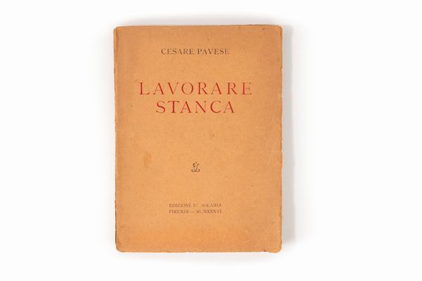 Pavese, Cesare : Lavorare stanca  - Asta Libri, Autografi e Stampe - Associazione Nazionale - Case d'Asta italiane