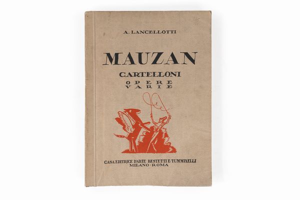 Arturo Lancellotti : Mauzan. Cartelloni Opere varie  - Asta Libri, Autografi e Stampe - Associazione Nazionale - Case d'Asta italiane