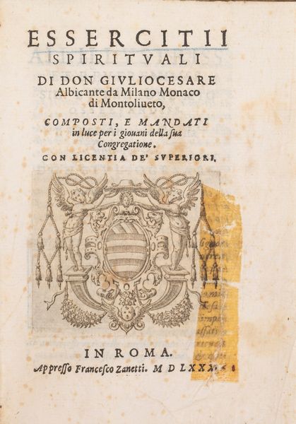 Giulio Cesare Albicante : Essercitii spirituali di don Giulio Cesare Albicante da Milano monaco di Montoliueto, composti, e mandati in luce per i giouani della sua congregatione  - Asta Libri, Autografi e Stampe - Associazione Nazionale - Case d'Asta italiane