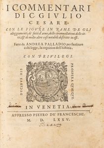 Cesare, Giulio Cesare, - I Commentari con le figure in rame de gli alloggiamenti, de' fatti d'arme, delle circonvallationi delle città.