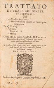 Tommaso Buoninsegni - Trattato de Traffichi giusti et ordinarii: cioè de la vendita à credenza, de la diminution del prezzo per l'anticipato pagamento, de i cambij, de i censi, de i giuochi, & de i monte