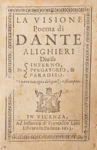 DANTE ALIGHIERI : La visione poema di Dante Alighieri diuiso in Inferno, Purgatorio, & Paradiso  - Asta Libri, Autografi e Stampe - Associazione Nazionale - Case d'Asta italiane