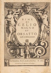 CELIO MAGNO : Rime di Celio Magno et Orsatto Giustiniano  - Asta Libri, Autografi e Stampe - Associazione Nazionale - Case d'Asta italiane