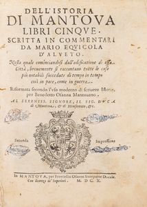 Mario Equicola - Dell'Istoria di Mantova Libri cinque. Nella quale cominciandosi dall'edificazione di essa Città, brevemente si raccontano tutte le cose più notabili succedute di tempo in tempo così in pace, come in guerra.