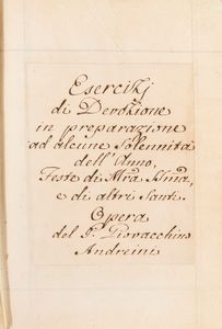 Gioacchino Andreini : Esercizj di Devozione in preparazione ad alcune Solennità dell'Anno...Opera del P. Giovacchino Andreini  - Asta Libri, Autografi e Stampe - Associazione Nazionale - Case d'Asta italiane