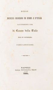 Cesare Della Valle Duca di Ventignano - Delle presenti condizioni di Europa e d'Italia. Ragionamenti due.