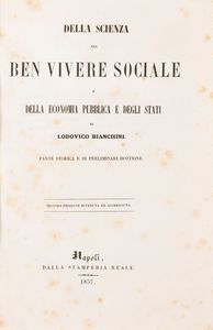 Lodovico Bianchini - Principi della scienza del ben vivere sociale e della economia pubblica e degli Stati. Della scienza del ben vivere sociale e della economia pubblica e degli Stati. Parte storica e di preliminari dottrine.