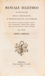 Pietro Gamberini - Manuale eclettico di varie malattie poco conosciute o modernamente illustrate