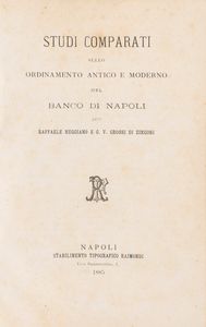 Ruggiano, Raffaele - Grossi di Zirgoni, G.V. - Studi comparati sullo ordinamento antico e moderno del Banco di Napoli.