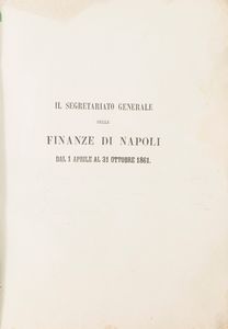 Vittorio Sacchi - Il Segretariato Generale delle Finanze di Napoli dal 1 aprile al 31 ottobre 1861.