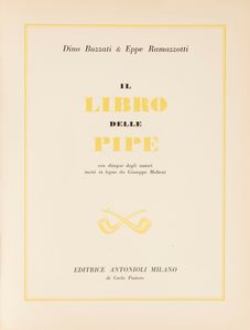 Buzzati, Dino -  Ramazzotti, Eppe : Il libro delle pipe  - Asta Libri, Autografi e Stampe - Associazione Nazionale - Case d'Asta italiane