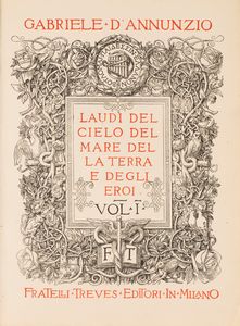 Gabriele D'Annunzio : Laudi del cielo, del mare, della terra e degli eroi  - Asta Libri, Autografi e Stampe - Associazione Nazionale - Case d'Asta italiane