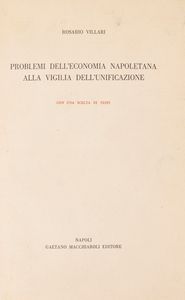 Rosario Villari - Problemi dell'economia napoletana alla vigilia dell'unificazione.