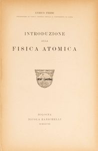 Enrico Fermi : Introduzione alla Fisica Atomica  - Asta Libri, Autografi e Stampe - Associazione Nazionale - Case d'Asta italiane