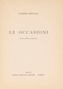 Montale, Eugenio : Le occasioni  - Asta Libri, Autografi e Stampe - Associazione Nazionale - Case d'Asta italiane