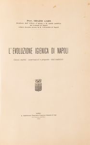 Orazio Caro - L'evoluzione igienica di Napoli. Cenni storici, osservazioni e proposte, dati statistici