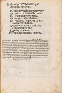 Albertus Magnus : Logica (Liber I-VIII). Add: Nicolaus Judecus: Quid apud Aristotelem significat verbum utrumlibet  - Asta Libri, Autografi e Stampe - Associazione Nazionale - Case d'Asta italiane