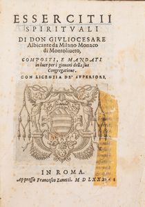 Giulio Cesare Albicante - Essercitii spirituali di don Giulio Cesare Albicante da Milano monaco di Montoliueto, composti, e mandati in luce per i giouani della sua congregatione