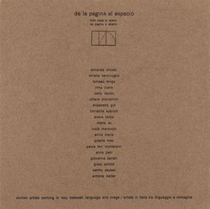 Mirella Bentivoglio (rif.) - De la pagina al espacio. Artiste in Italia tra linguaggio e immagine: Annalisa Alloatti, Mirella Bentivoglio, Tomaso Binga, Irma Blank, Betty Danon, Chiara Diamantini, Elisabetta Gut, Christina Kubitch, Sveva Lanza, Maria Lai, Lucia Marcucci, Silvia Mejia, Gisella Meo, Paola Levi Montalcini, Anna Paci, Giovanna Sandri, Greta Schodl, Berthy Skuber, Simona Weller