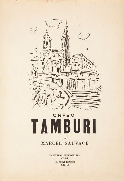 Orfeo Tamburi : Marcel Sauvage - Orfeo Tamburi (Esemplare in tiratura limitata con dedica autografa del maestro Tamburi datata Roma 1951)  - Asta Libri D'Arte , Antichi, Moderni e di Numismatica - Associazione Nazionale - Case d'Asta italiane