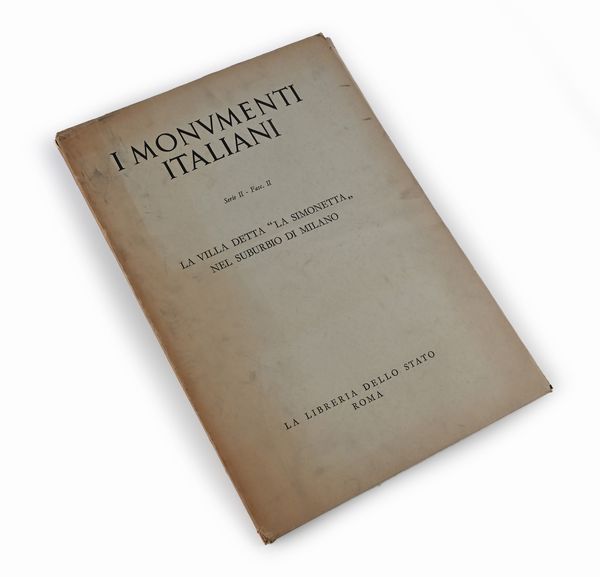 Monumenti italiani Serie II Fasc. II - La villa detta La Simonetta nel suburbio di Milano, a cura di Ugo Tarchi (con dedica dell'autore)  - Asta Libri D'Arte , Antichi, Moderni e di Numismatica - Associazione Nazionale - Case d'Asta italiane