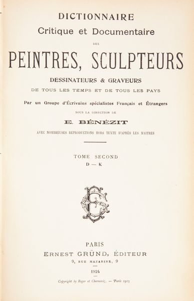 Emmanuel Benezit - Dictionnaire Critique et Documentaire des Peintre, Sculpteurs, Dessinateurs & Graveurs de tous les temps  - Asta Libri D'Arte , Antichi, Moderni e di Numismatica - Associazione Nazionale - Case d'Asta italiane