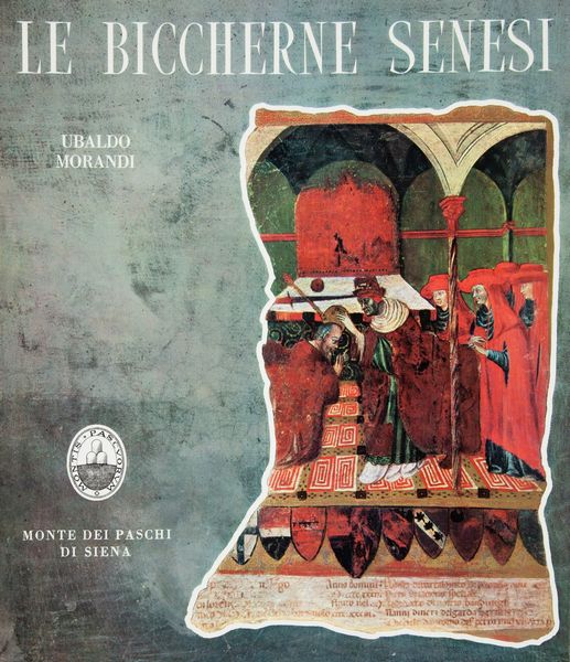 Ubaldo Morandi. Le Biccherne senesi  - Asta Libri D'Arte , Antichi, Moderni e di Numismatica - Associazione Nazionale - Case d'Asta italiane