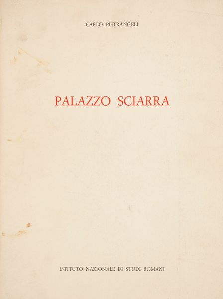 Carlo Pietrangeli - Palazzo Sciarra  - Asta Libri D'Arte , Antichi, Moderni e di Numismatica - Associazione Nazionale - Case d'Asta italiane