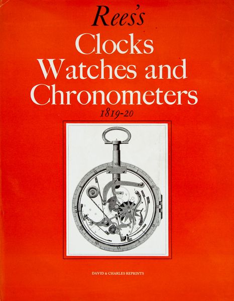 Abraham Rees - Rees's Clocks Watches and Chronometers 1819-20. A Selection from The Cyclopaedia; Or Universal Dictionary of Arts, Sciences and Literature  - Asta Libri D'Arte , Antichi, Moderni e di Numismatica - Associazione Nazionale - Case d'Asta italiane