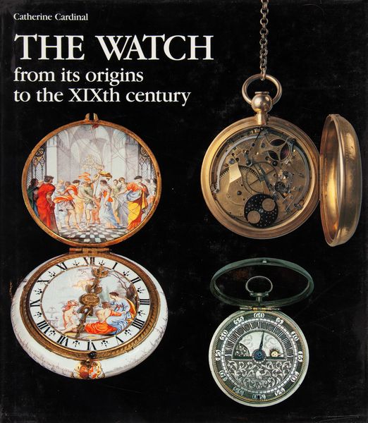 Catherine Cardinal - The Watch from its origins to the XIXth century  - Asta Libri D'Arte , Antichi, Moderni e di Numismatica - Associazione Nazionale - Case d'Asta italiane