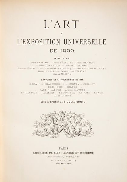 L'Art a l'Exposition Universelle de 1900. Suos la direction de M. Jules Comte  - Asta Libri D'Arte , Antichi, Moderni e di Numismatica - Associazione Nazionale - Case d'Asta italiane