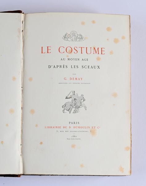 Germain Demay - Le costume au Moyen âge, d'après les sceaux  - Asta Libri D'Arte , Antichi, Moderni e di Numismatica - Associazione Nazionale - Case d'Asta italiane