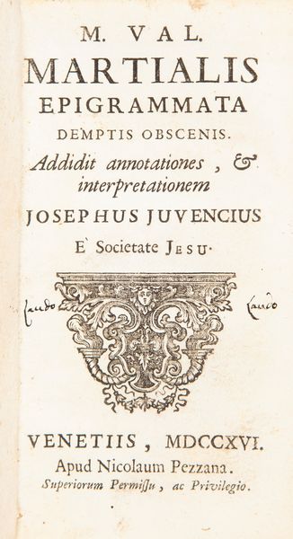 M. Val. Martialis - Epigrammata demptis obscenis. Addidit annotationes, interpretationem Josephus Juvencius  - Asta Libri D'Arte , Antichi, Moderni e di Numismatica - Associazione Nazionale - Case d'Asta italiane