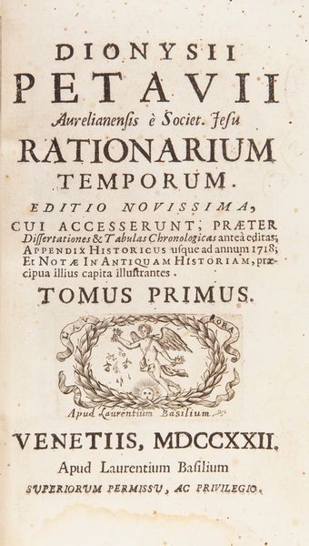 Dionysii Petavii - Rationarium temporum. Editio novissima, cui accesserunt, praeter dissertationes e tabulas chronologica antea editas appendiz historicus usque ad annum 1718; et notae in antiquam historiam, praecipua illius capita illustrantes  - Asta Libri D'Arte , Antichi, Moderni e di Numismatica - Associazione Nazionale - Case d'Asta italiane